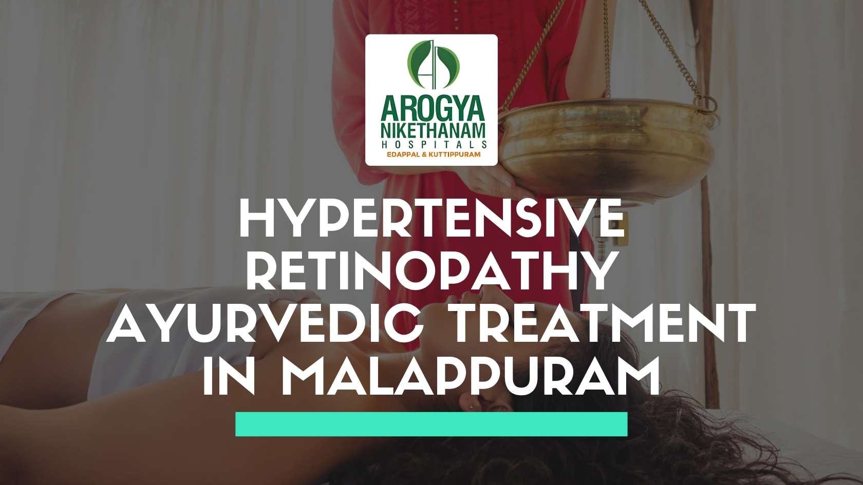 Panchakarma eye therapy at Arogya Nikethanam Hospital in Malappuram