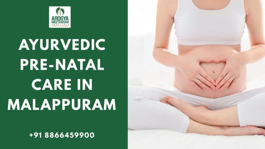 Ayurvedic pre-natal care in Malappuram at Arogya Nikethanam Hospital